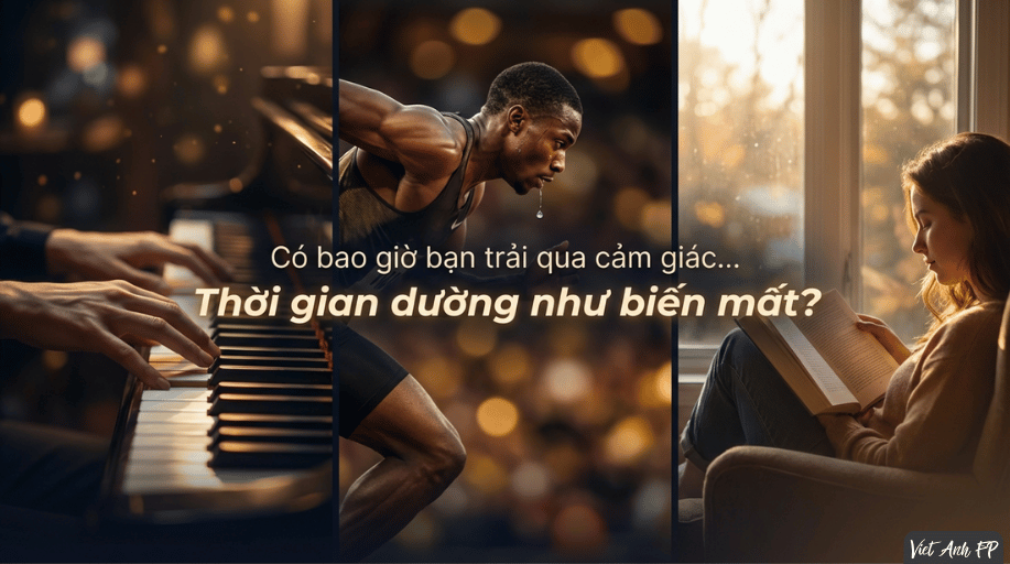 #B.13 Flow – Trạng Thái Khi Ta Sống Trọn Vẹn Với Điều Mình Đang Làm 2 2 4
